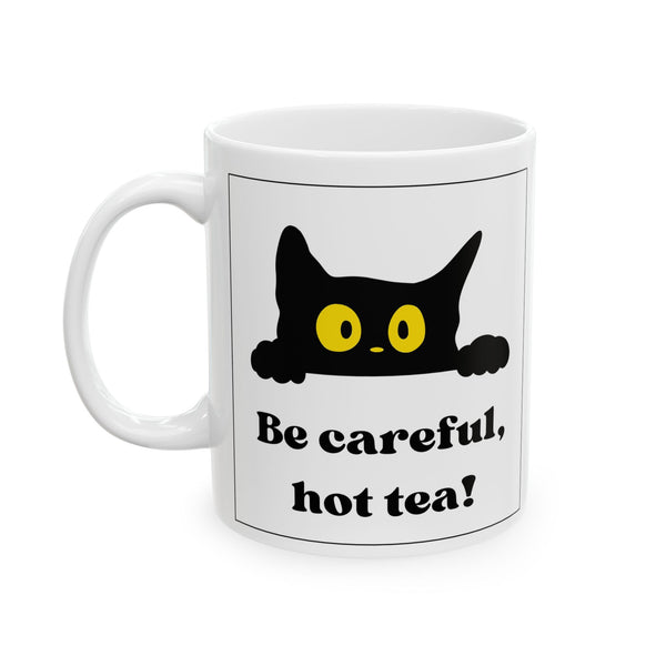 Hot tea! Ceramic Mug, (11oz, 15oz)