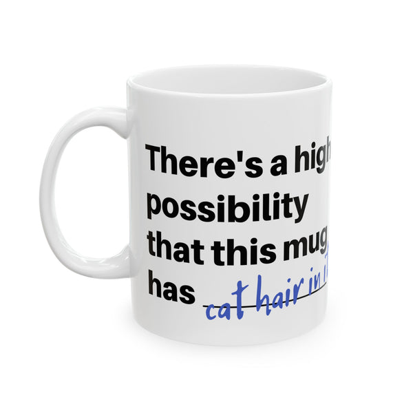 Cat's hair? Ceramic Mug, (11oz, 15oz)